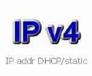 IP addr DHCP/static